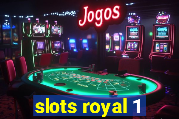slots royal 1